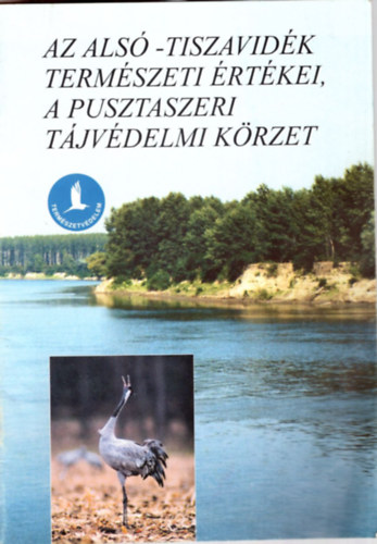 Dr. Ivnyosi Szab Andrs - Az Als-Tiszavidk termszeti rtkei, a pusztaszeri tjvdelmi krzet