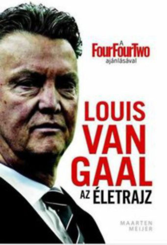 Maarten Meijer - Louis Van Gaal - A vastulipán