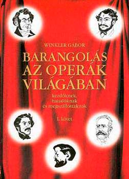 Dr. Winkler Gábor; - Barangolás az operák világában I.