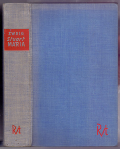 Stefan Zweig - Stuart M�ria (21 k�pmell�klettel)