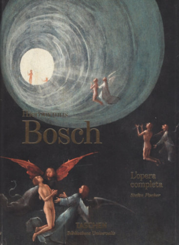 Stefan Fischer (Ed.) - Hieronymus Bosch. L'opera completa