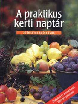 A praktikus kerti naptár - Jó ötletek egész évre