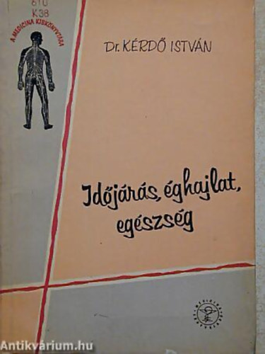 Dr. K�rd� Istv�n - Id�j�r�s, �ghajlat, eg�szs�g