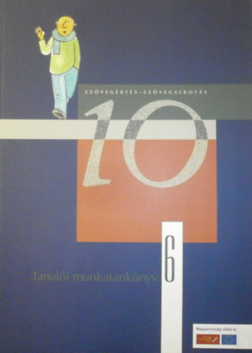 Murnyi Yvett (szerk.) - Szvegrts-szvegalkots 10 - Tanuli munkatanknyv 6.