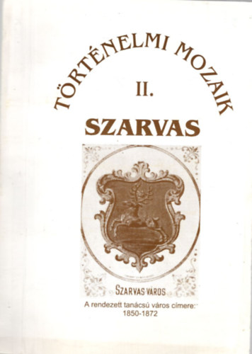 Medvegyn Skorka Anna (szerk.) - Szarvas (Trtnelmi mozaik II. (1850-1872)