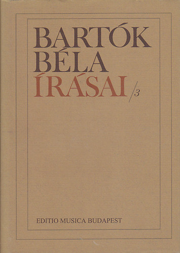 Lampert Vera (szerk.) - Bartk Bla rsai 3.: rsok a npzenrl s a npzenekutatsrl I.