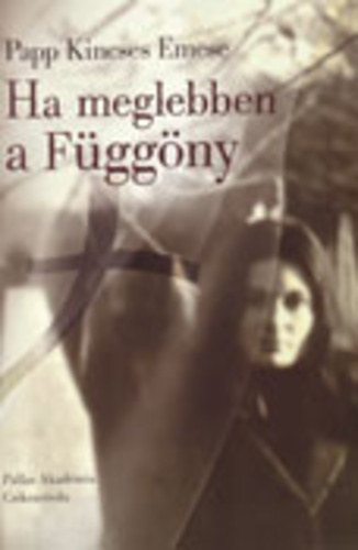 Papp Kincses Emese - Ha meglebben a F�gg�ny