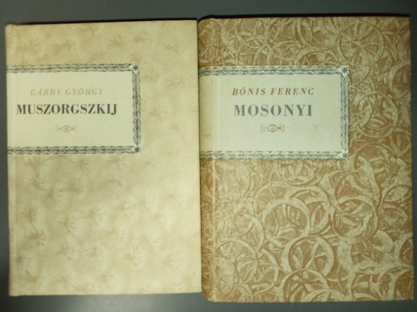 Gábry György, Bónis Ferenc - Mogyeszt Petrovics Muszorgszkij + Mosonyi Mihály (Kis Zenei Könyvtár 2 kötet)