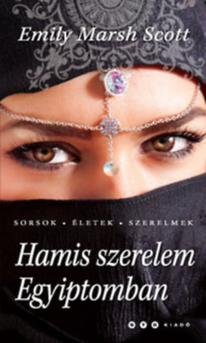 Emily Marsh Scott - 3 db Emily Marsh Scott könyv: Hamis szerelem Egyiptomban + Isztambul titka marad + Jordyn könnyei
