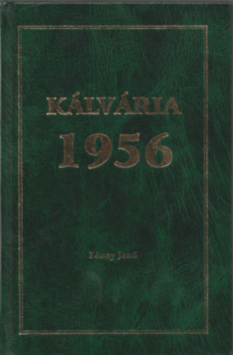 Fónay Jenő - Kálvária 1956 (számozott) (dedikált)