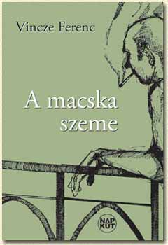 Vincze Ferenc - A macska szeme