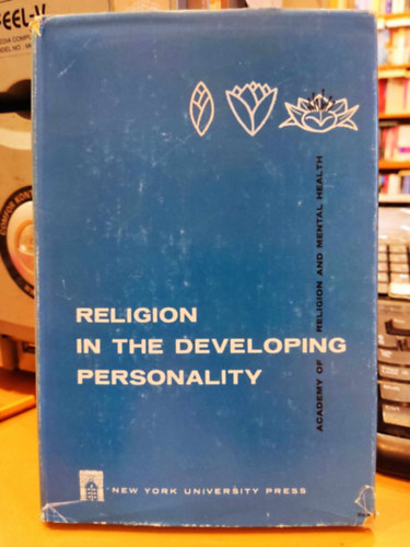 The Josiah Macy, Jr. Foundation - Religion in the Developing Personality - proceedings of the second academy symposium