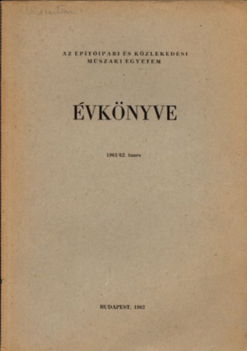 Dr. Perényi Imre, Gál Endre - Az Építőipari és Közlekedési Műszaki Egyetem évkönyve 1961/62. tanév