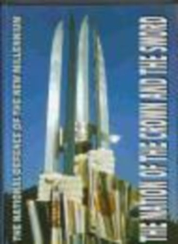 Press and Information Department of the Ministry of Defence, Republic of Hungary - The Nation of the Crown and Sword. The National Defence of the New Millennium