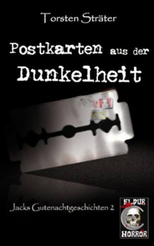 Torsten Strter - Postkarten aus der Dunkelheit - (horror, nmet nyelv)