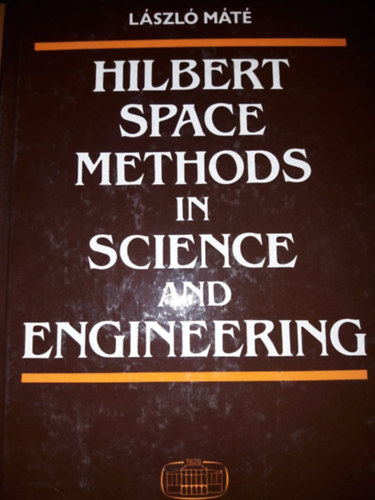 Máté László - Hilbert Space Methods in Science and Engineering