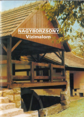 F�zes Endre (szerk.) - Nagyb�rzs�ny - V�zimalom