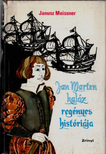 Janusz Meissner - Jan Marten kalóz regényes históriája