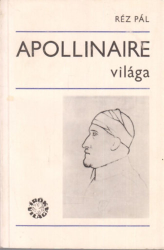 Réz Pál - Apollinaire világa