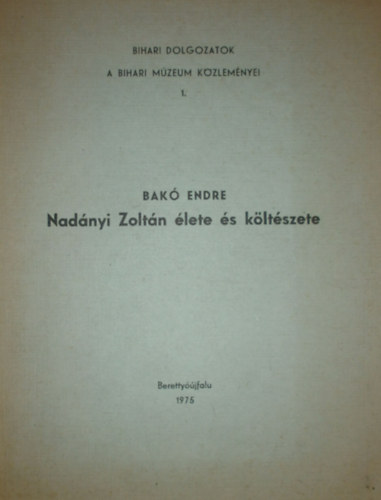 Bakó Endre - Nadányi Zoltán élete és költészete