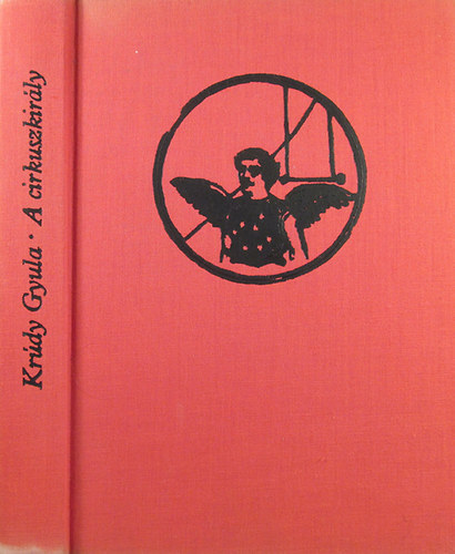 Krdy Gyula - A cirkuszkirly