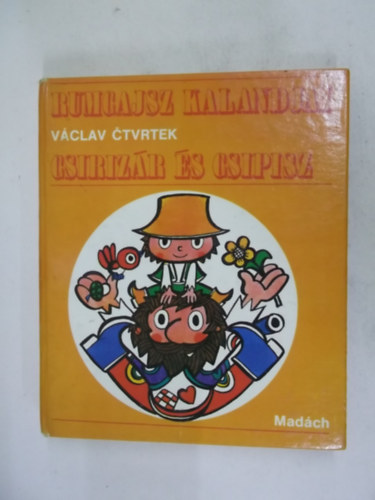 Vaclav Ctvrtek - Rumcajsz kalandjai: Csirizár és Csipisz
