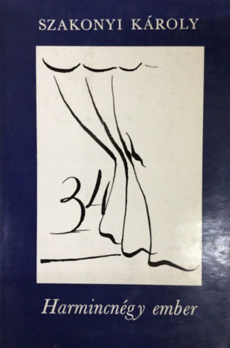 Szakonyi K�roly - Harmincn�gy ember