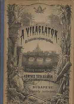 K�nyves T�th K�lm�n - A vil�gl�t�k (uti kalandok reg�nyes rajzokban)