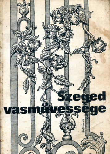 Pter Lszl (szerk.) - Szeged vasmvessge