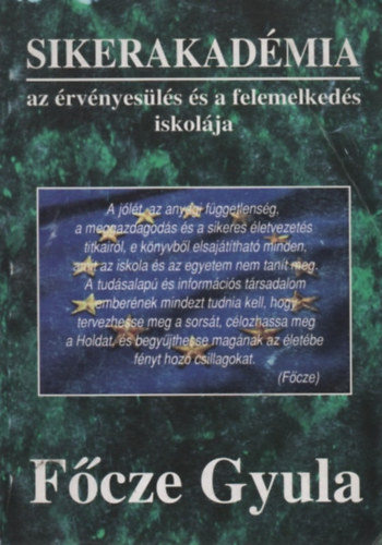 Fcze Gyula - Sikerakadmia - Az rvnyesls s a felemelkeds iskolja
