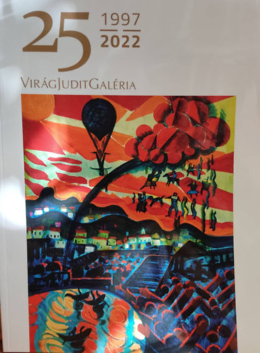 Virg Judit Galria - Virg Judit Galria 69: 25 (1997-2022) Tavaszi Aukci