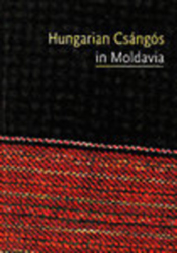 Diszegi Lszl (Szerk.) - Hungarian Csngs in Moldavia