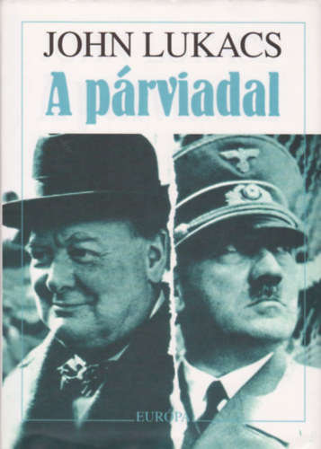 John Lukacs - A p�rviadal