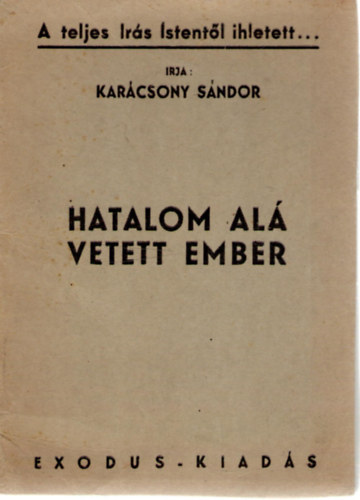 Kar�csony S�ndor - Hatalom al� vetett ember