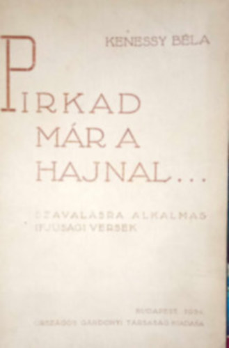 Kenessy B�la - Pirkad m�r a hajnal