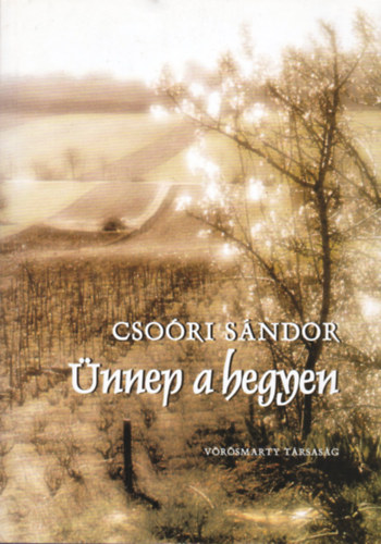 Csoóri Sándor - Ünnep a hegyen