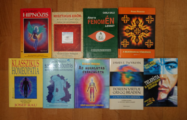 Eysenck, H.J.-Sargent, C., James F. Twyman, William W. Hewitt, Josef Rau, Peter és Mary Harrison, Jack Angelo, Richard Webster, Carla Galli, Pierre Franckh - 9 könyv alternatív gyógyításról / különleges képességekről: Akar-e fenomén lenni, Az auralátás gyakorlata, Szellemgyógyítás, Misztikus erők, Klasszikus homeopátia, Hipnózis, A láthatatlan erőkről, Telepátia és egyéb titokza