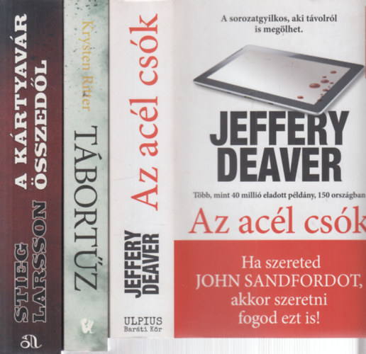 Jeffery Deaver, Krysten Ritter, Stieg Larsson - 3 db. krimi (Az acl csk + Tbortz + A krtyavr sszedl)