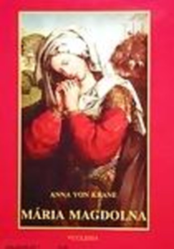 Anna von Krane - Mria Magdolna