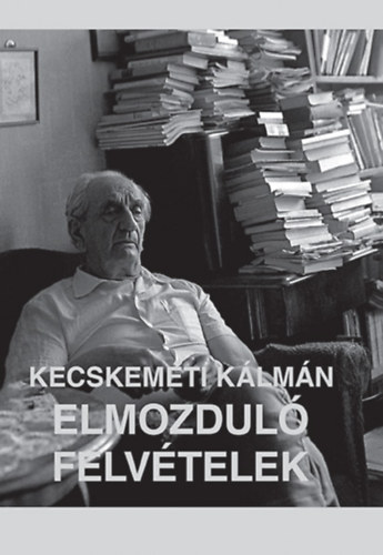 Kecskemti Klmn - Elmozdul felvtelek