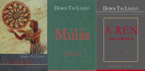 Dobos Tas László - 3 db Dobos Tas László könyv: Múlás + A Ren, mint médium + VII. Poéma