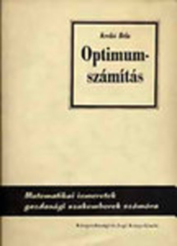 Krek Bla - Optimumszmts (Nemlineris programozs)- Matematikai ismeretek gazdasgi szakemberek szmra