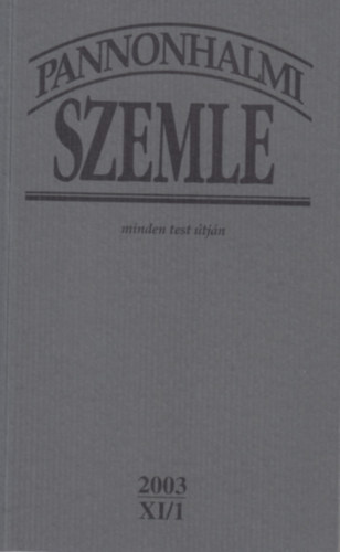 Sulyok Elemr (fszerk.) - Pannonhalmi Szemle 2003 (XI/1) - Minden test tjn