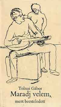 TOLNAI G�BOR - Maradj velem, mert beesteledett