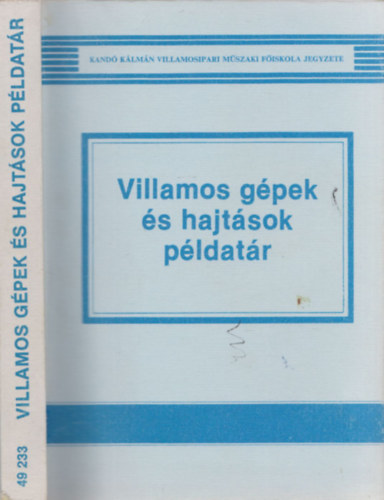 Dr. Kuti Lszl, Farkas Andrs, Nagy Lrnt - Villamos gpek s hajtsok pldatr