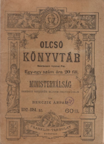 Berczik rpd - Ministervlsg- Eredeti vgjtk hrom felvonsban