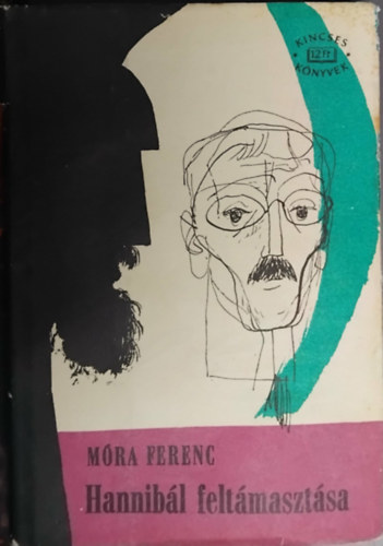 Móra Ferenc - Hannibál föltámasztása - Kisregény és elbeszélések (Kincses könyvek)