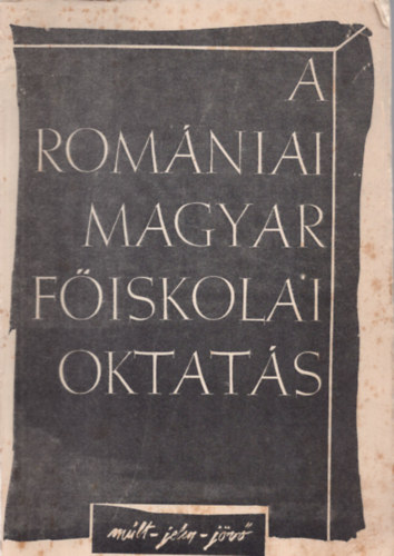 A rom�niai magyar f�iskolai oktat�s
