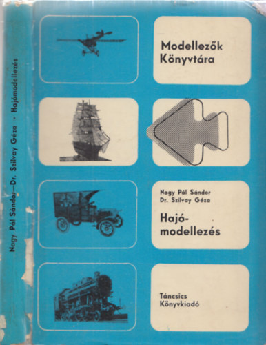 Nagy Pál S.-Dr. Szilvay G. - Hajómodellezés (Modellezők könyvtára)