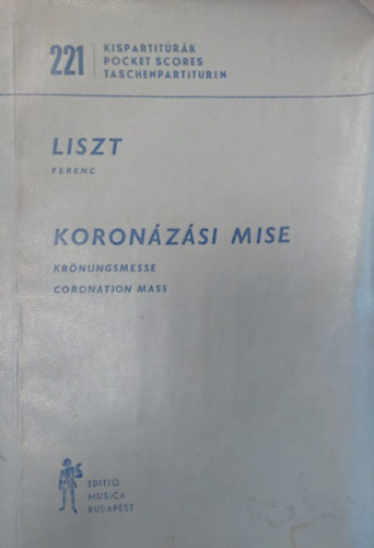 Liszt Ferenc, Sulyok Imre - Koronzsi Mise - Krnungsmesse Coronation Mass (kotta)